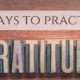 3 ways to practice gratitude