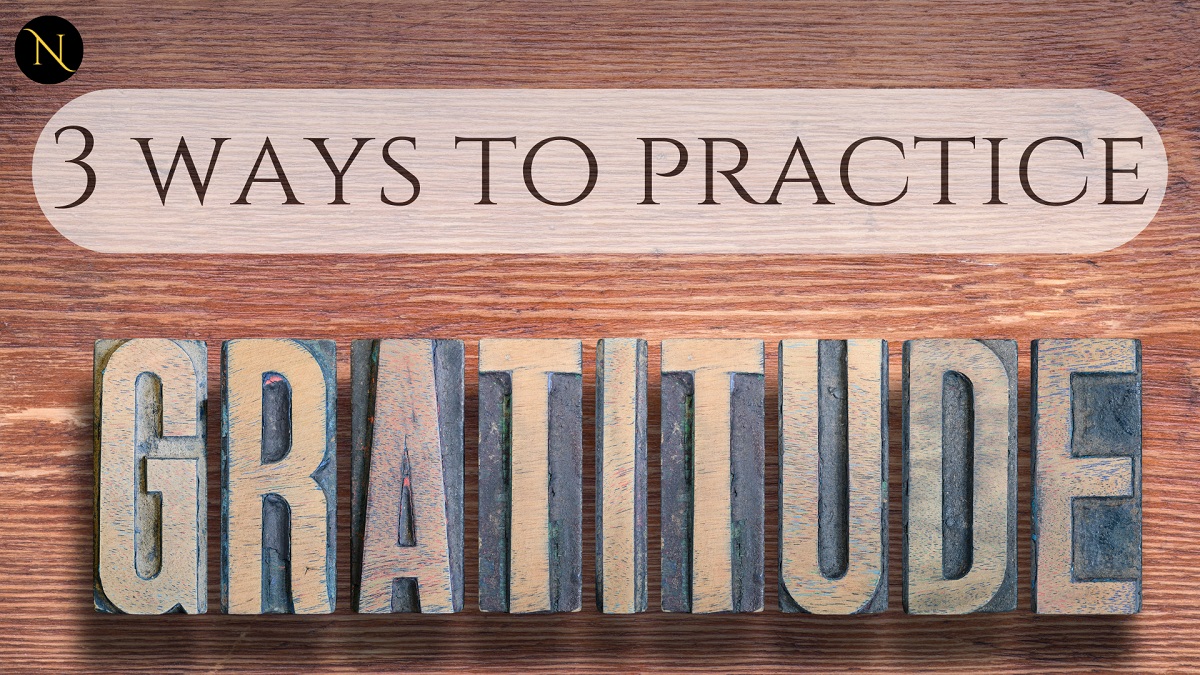 3 ways to practice gratitude