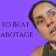 How to Beat Self-Sabotage - Natalie Nokomis