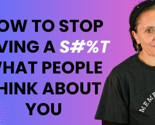 how to stop giving a shit what people think about you - Natalie Nokomis